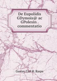 De Eupolidis GDymois@ ac GPolesin . commentatio