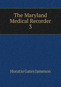The Maryland Medical Recorder. 3