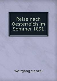 Reise nach Oesterreich im Sommer 1831