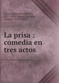 La prisa : comedia en tres actos