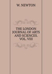 THE LONDON JOURNAL OF ARTS AND SCIENCES. VOL. VIII.