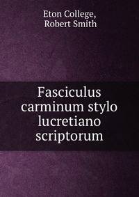 Fasciculus carminum stylo lucretiano scriptorum