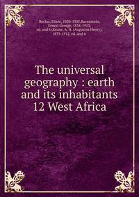 The universal geography : earth and its inhabitants. 12 West Africa