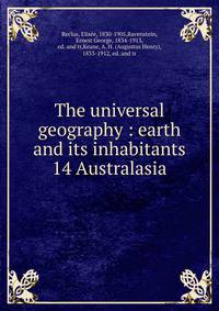 The universal geography : earth and its inhabitants. 14 Australasia