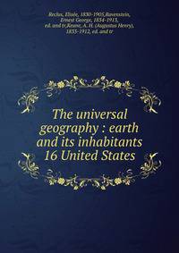 The universal geography : earth and its inhabitants. 16 United States