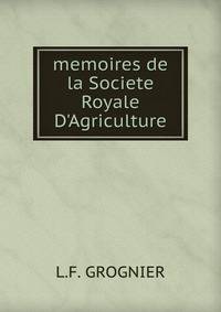 memoires de la Societe Royale D'Agriculture