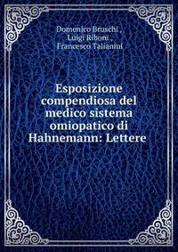 Esposizione compendiosa del medico sistema omiopatico di Hahnemann: Lettere .