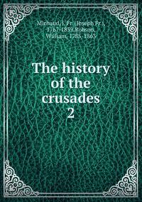 The history of the crusades. 2