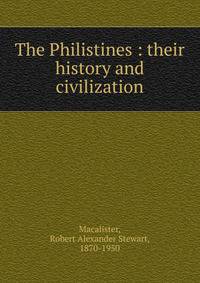 The Philistines : their history and civilization