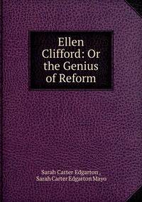 Ellen Clifford: Or the Genius of Reform