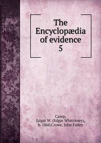 The Encyclopdia of evidence. 5