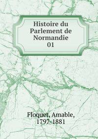 Histoire du Parlement de Normandie. 01