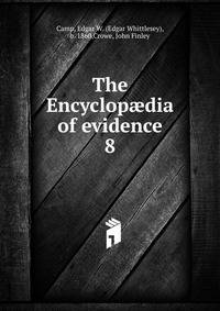The Encyclopdia of evidence. 8