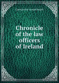 Chronicle of the law officers of Ireland