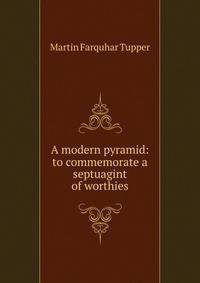 A modern pyramid: to commemorate a septuagint of worthies