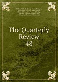The Quarterly Review. 48