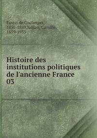 Histoire des institutions politiques de l'ancienne France