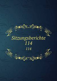 Sitzungsberichte. 114