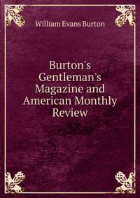 Burton's Gentleman's Magazine and American Monthly Review