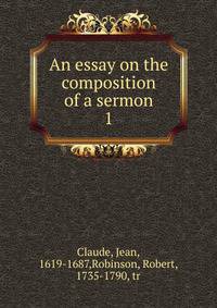 An essay on the composition of a sermon. 1