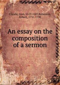 An essay on the composition of a sermon