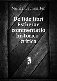 De fide libri Estherae commentatio historico-critica