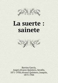 La suerte : sainete