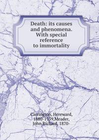 Death: its causes and phenomena. With special reference to immortality