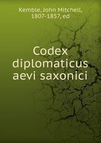 Codex diplomaticus aevi saxonici