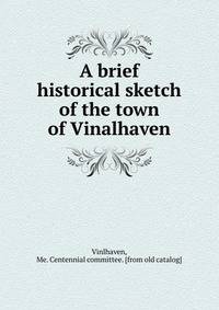 A brief historical sketch of the town of Vinalhaven