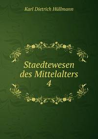 Staedtewesen des Mittelalters. 4