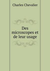 Des microscopes et de leur usage
