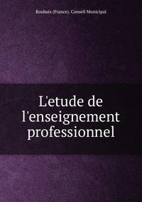 L'etude de l'enseignement professionnel