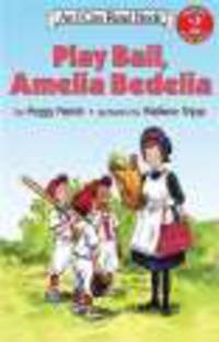 Play Ball, Amelia Bedelia (I Can Read Book 2)