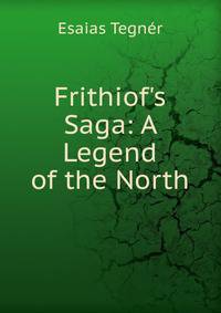 Frithiof's Saga: A Legend of the North