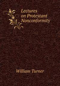 Lectures on Protestant Nonconformity
