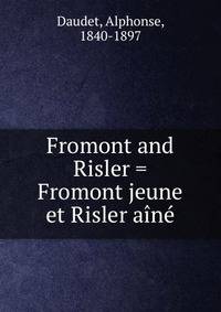 Fromont and Risler = Fromont jeune et Risler aine
