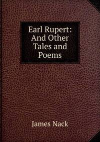 Earl Rupert: And Other Tales and Poems