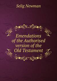 Emendations of the Authorised version of the Old Testament