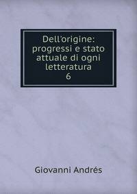 Dell'origine: progressi e stato attuale di ogni letteratura