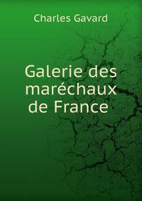 Galerie des marechaux de France .