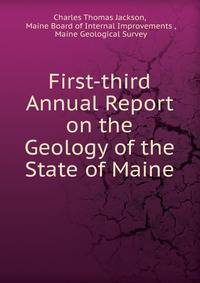 First-third Annual Report on the Geology of the State of Maine