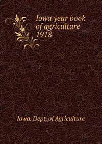Iowa year book of agriculture. 1918