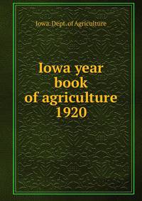Iowa year book of agriculture. 1920