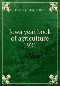 Iowa year book of agriculture. 1921