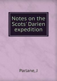 Notes on the Scots' Darien expedition