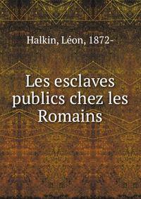 Les esclaves publics chez les Romains