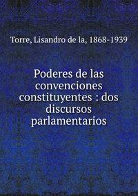 Poderes de las convenciones constituyentes : dos discursos parlamentarios