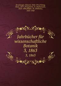Jahrbcher fr wissenschaftliche Botanik. 3, 1863