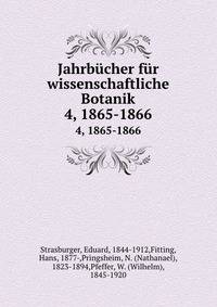 Jahrbcher fr wissenschaftliche Botanik. 4, 1865-1866